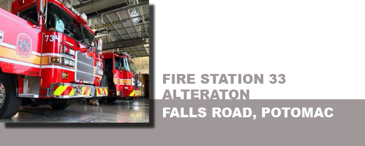 FIRE STATION 33 ALTERATON, FALLS ROAD, POTOMAC