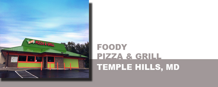 FOODY PIZZA & GRILL, TEMPLE HILLS, MD