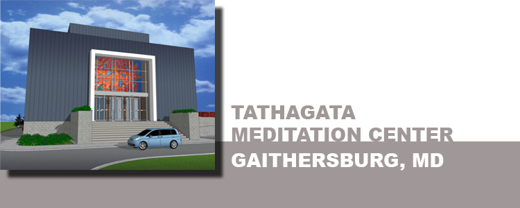 TATHAGATA MEDITATION CENTER, GAITHERSBURG, MD